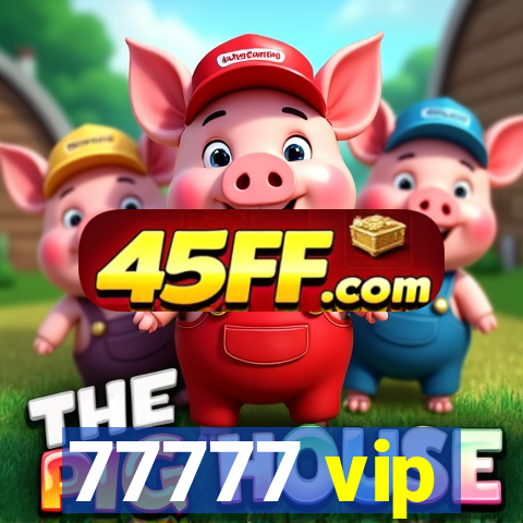 77777 vip